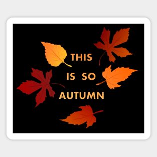 This is so Autumn (Awesome) Magnet